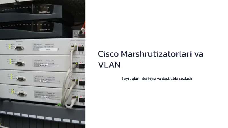 Cisco Marshrutizatorlari va VLAN 1
