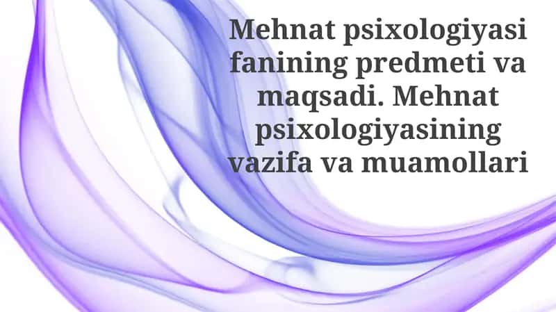 Mehnat psixologiyasi 1