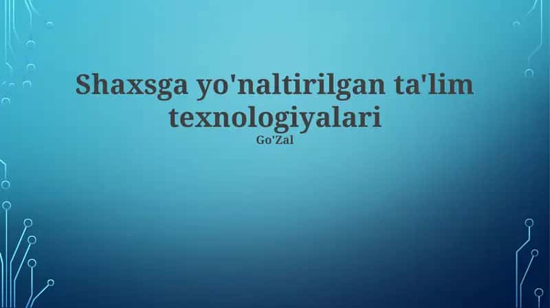 Shaxsga yo'naltirilgan ta'lim texnologiyalari 1