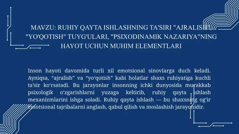 MAVZU: RUHIY QAYTA ISHLASHNING TA'SIRI "AJRALISH", "YO'QOTISH" TUYG'ULARI, "PSIXODINAMIK NAZARIYA" 1