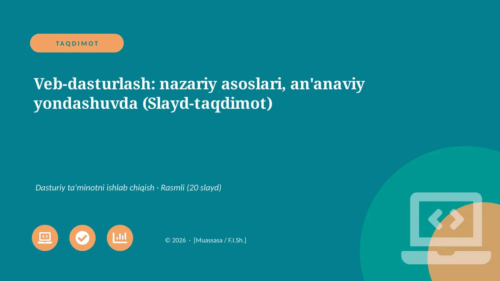 Veb-dasturlash: nazariy asoslari, an'anaviy yondashuvda (Slayd-taqdimot) 1