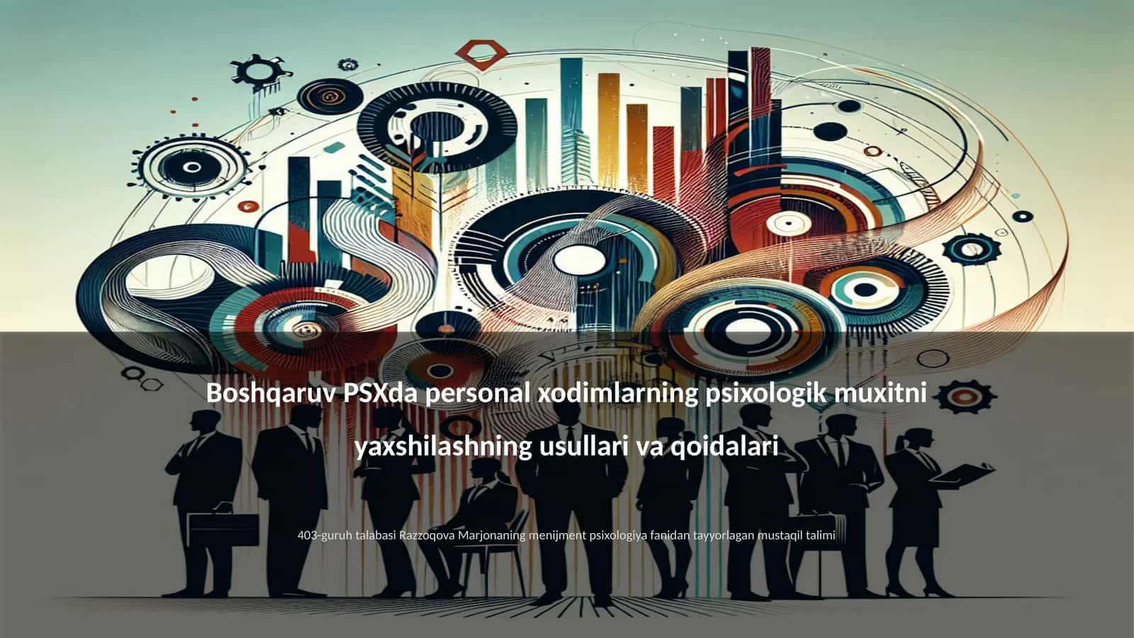 Boshqaruv PSXda personal xodimlarning psixologik muxitni yaxshilashning usullari va qoidalari 1