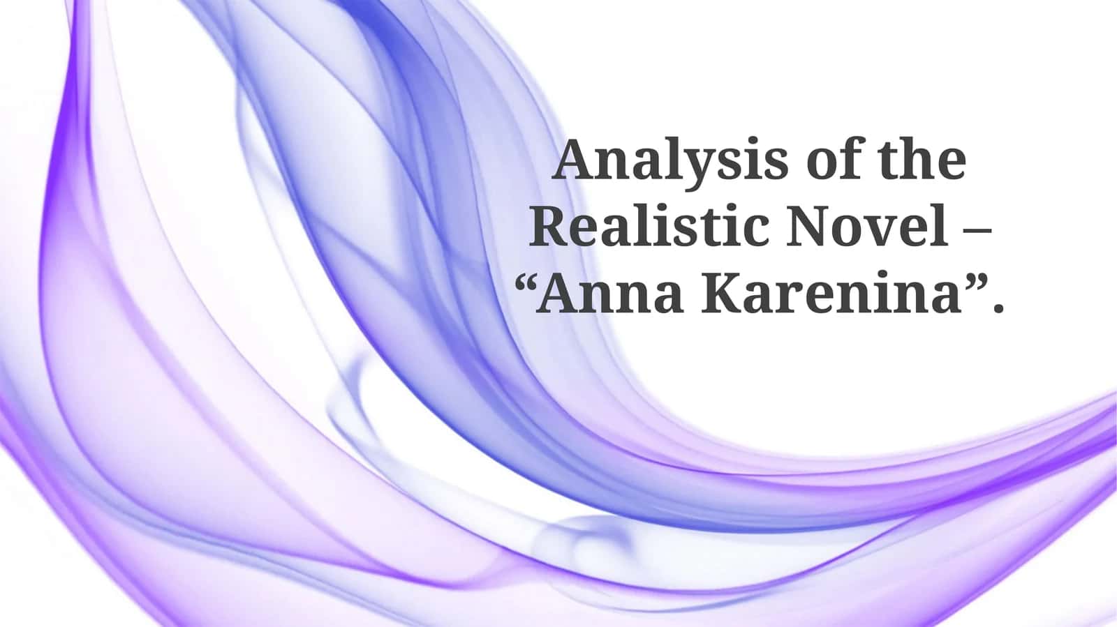 Analysis of the Realistic Novel – “Anna Karenina” 1