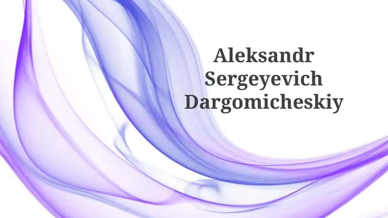Aleksandr Sergeyevich Dargomicheskiy 1