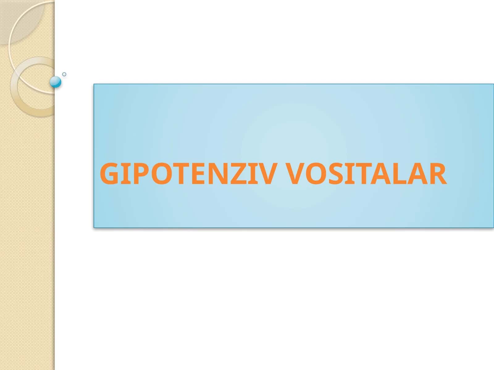 GIPOTENZIV VOSITALAR 1