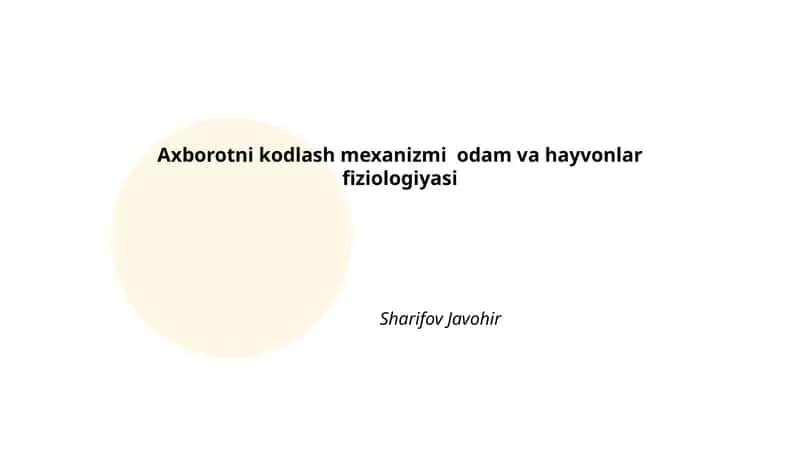 Axborotni kodlash mexanizmi odam va hayvonlar fiziologiyasi 1