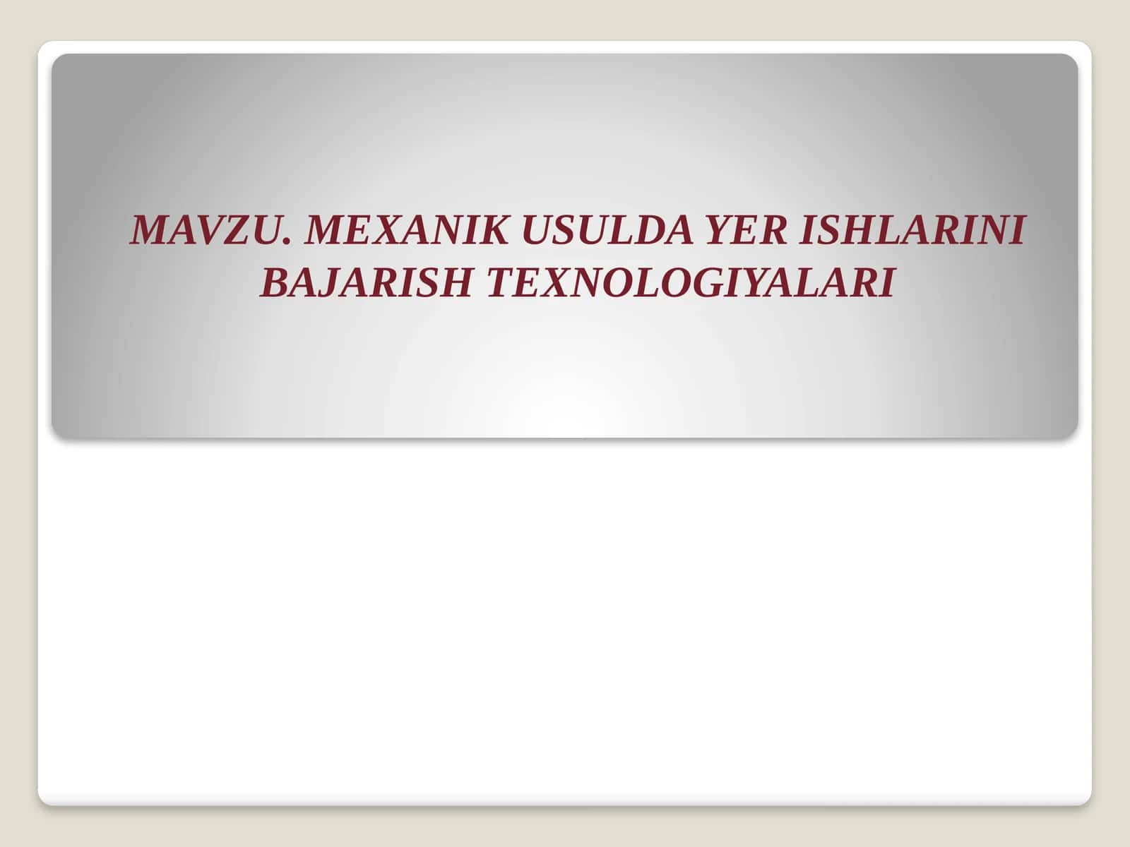MEXANIK USULDA YER ISHLARINI BAJARISH TEXNOLOGIYALARI 1