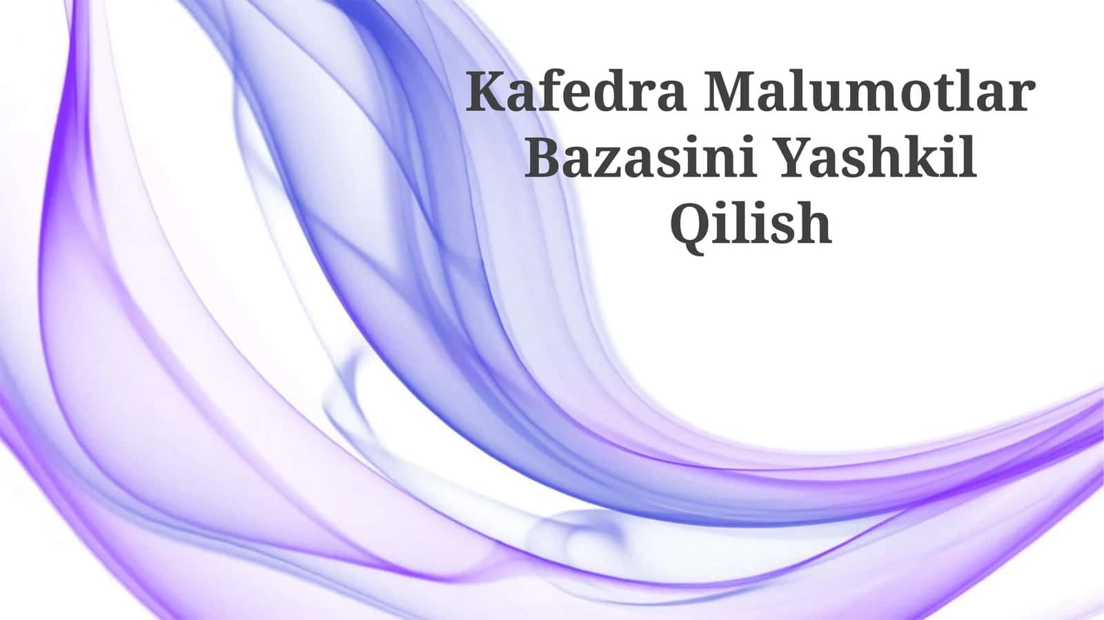 Kafedra Malumotlar Bazasini Yashkil Qilish 1