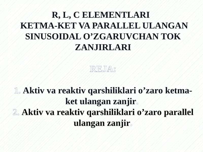 R, L, C ELEMENTLARIKЕTMA-KЕTVA PARALLEL ULANGAN SINUSOIDAL O’ZGARUVCHAN TOK ZANJIRLARIREJA 1