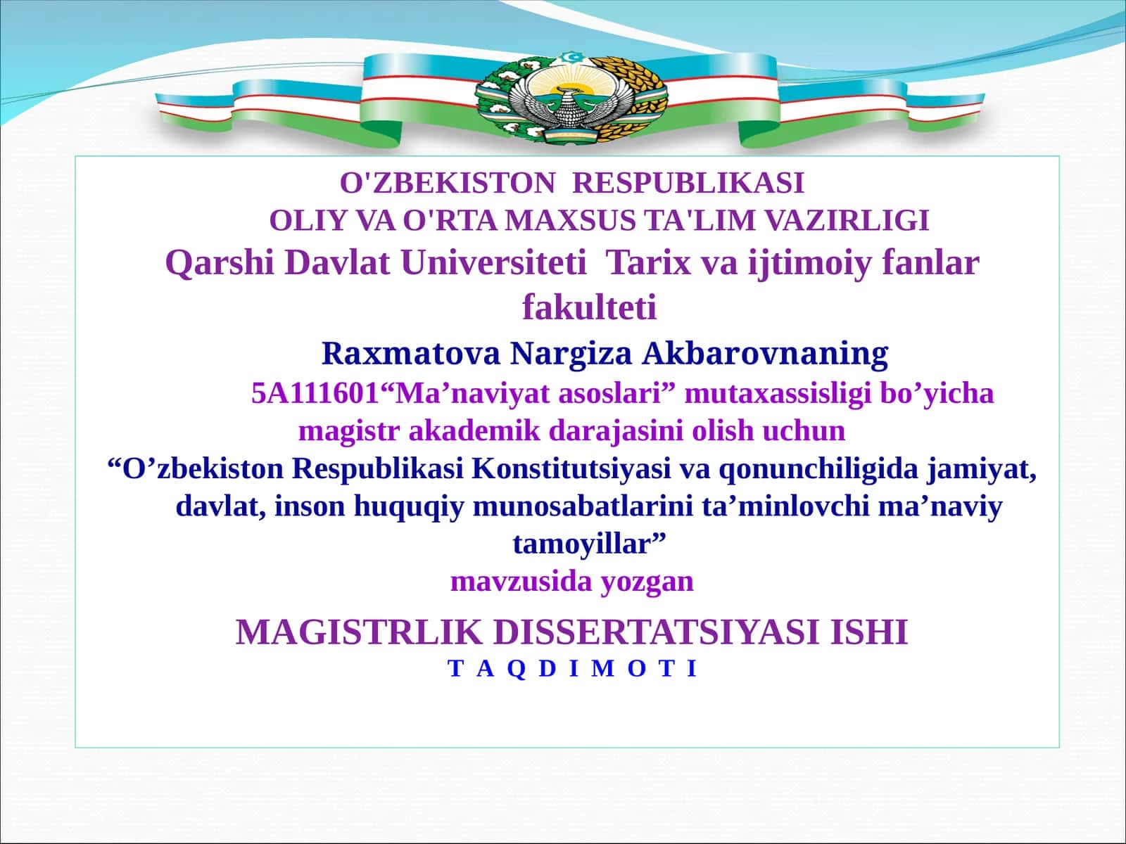 “O’zbekiston Respublikasi Konstitutsiyasi va qonunchiligida jamiyat, davlat, inson huquqiy munosabatlarini ta’minlovchi ma’naviy tamoyillar” mavzusida yozgan MAGISTRLIK DISSERTATSIYASI ISHI 1