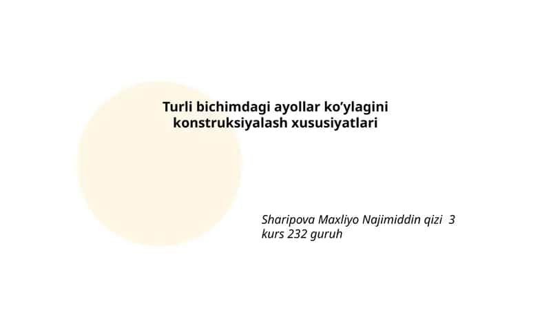 Turli bichimdagi ayollar ko’ylagini konstruksiyalash xususiyatlari 1