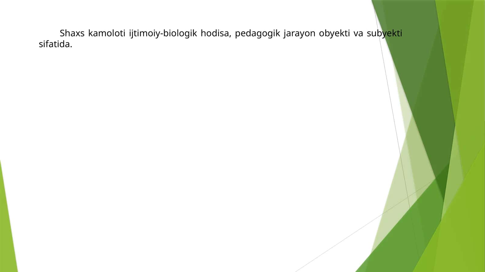 Shaxs kamoloti ijtimoiy-biologik hodisa, pedagogik jarayon obyekti va subyekti sifatida 1