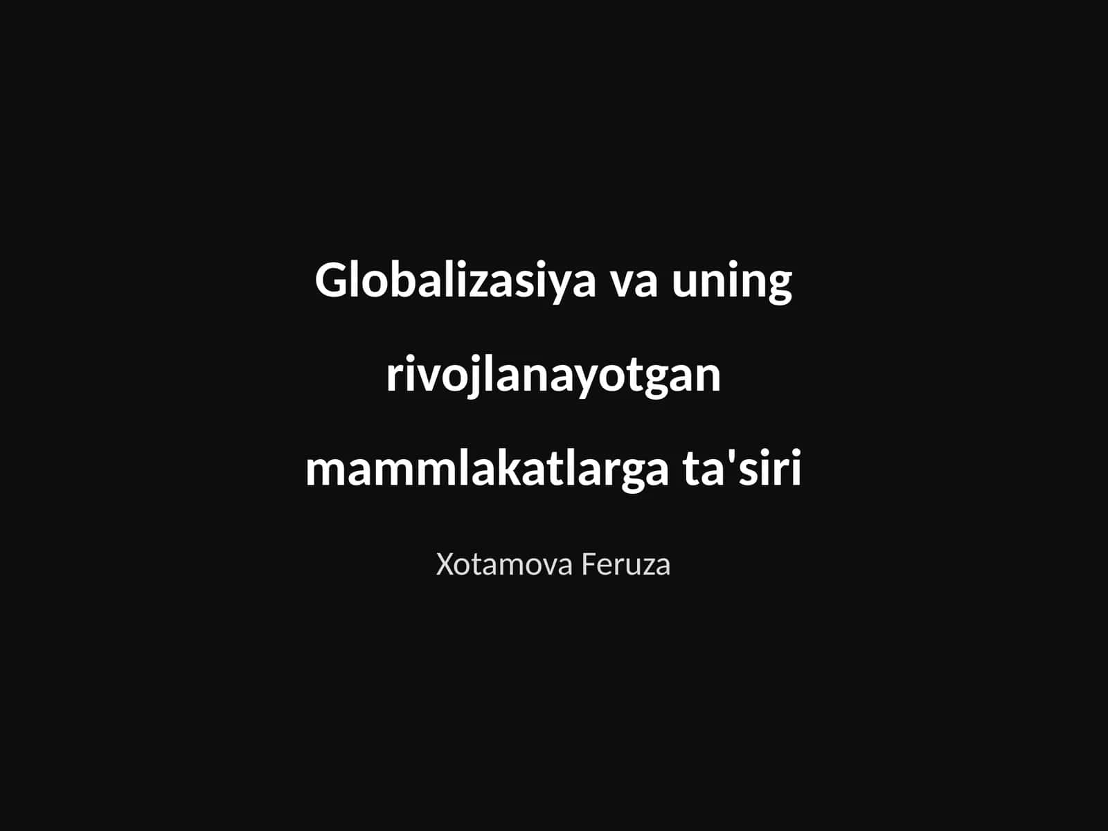 Globalizasiya va uning rivojlanayotgan mammlakatlarga ta'siri 1