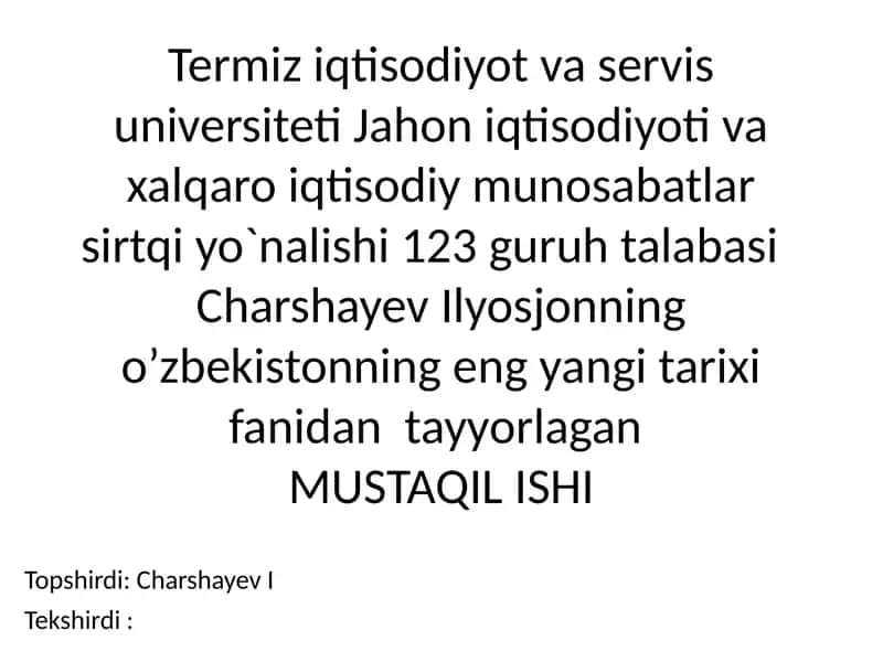 O’zbekistonning eng yangi tarixi fanidan tayyorlagan MUSTAQIL ISHI 1