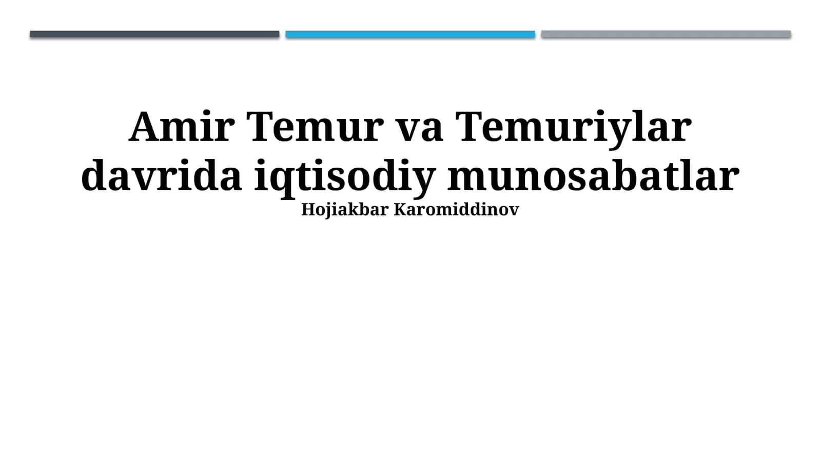 Amir Temur va Temuriylar davrida iqtisodiy munosabatlar 1