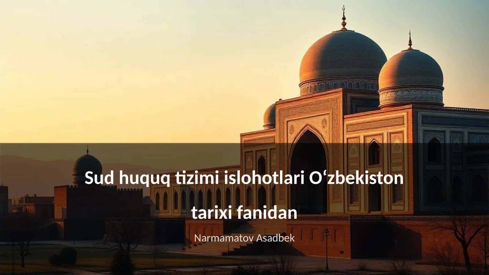 Sud huquq tizimi islohotlari Oʻzbekiston tarixi fanidan 1