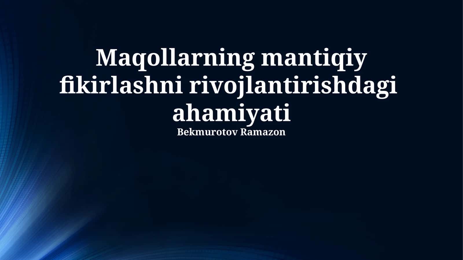 Maqollarning mantiqiy fikirlashni rivojlantirishdagi ahamiyati 1