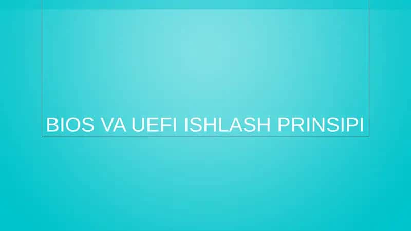 BIOS VA UEFI ISHLASH PRINSIPI 1