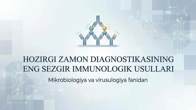 Hozirgi zamon diagnostikasining eng sezgir immunologik usullari 1