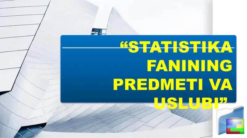 STATISTIKA FANINING PREDMETI VA USLUBI 1