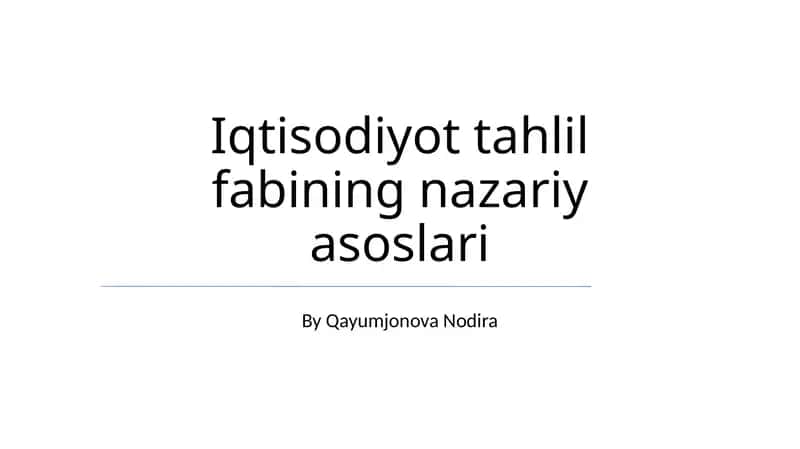 Iqtisodiyot tahlil fabining nazariy asoslari 1
