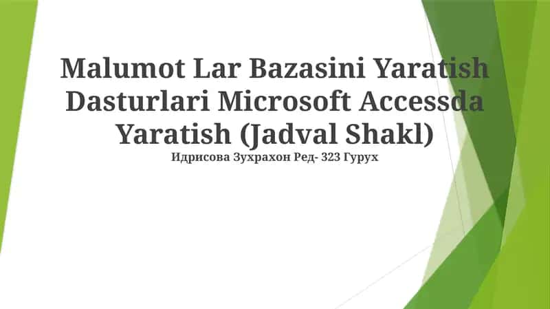 Malumot Lar Bazasini Yaratish Dasturlari Microsoft Accessda Yaratish (Jadval Shakl) 1