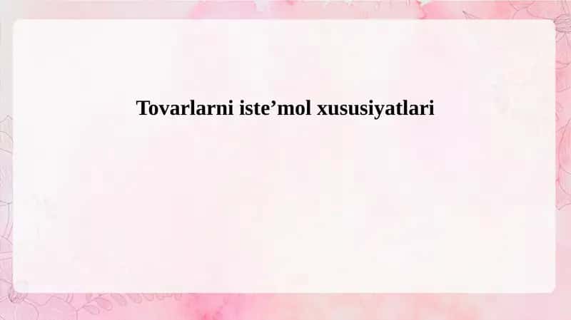 Tovarlarni isteʼmol xususiyatlari 1