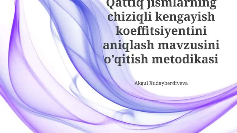 Qattiq jismlarning chiziqli kengayish koeffitsiyentini aniqlash metodikasi 1