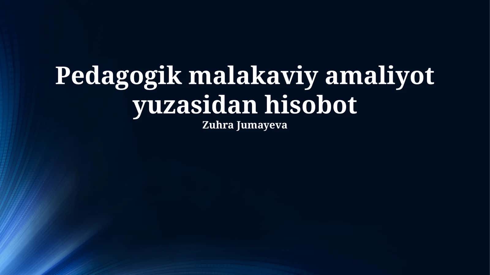 Pedagogik malakaviy amaliyot yuzasidan hisobot 1