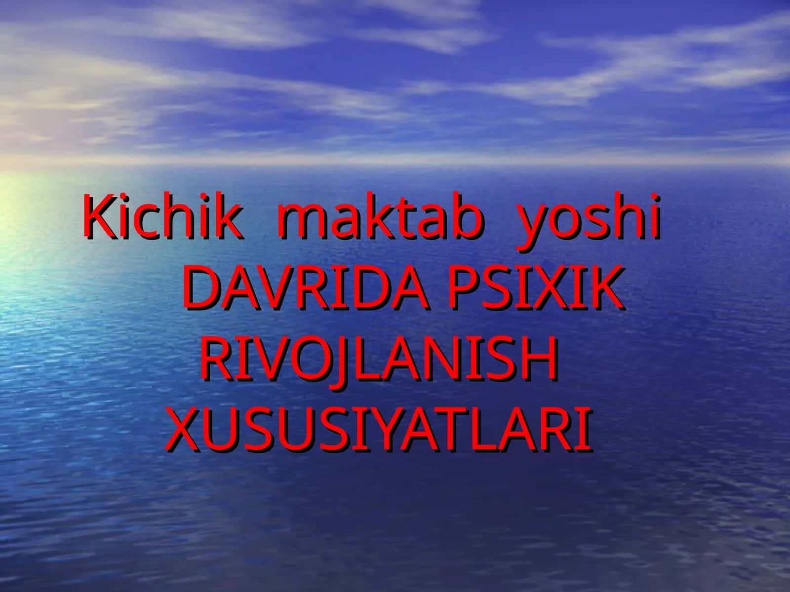 Kichik maktab yoshiDAVRIDA PSIXIK RIVOJLANISHXUSUSIYATLARI 1