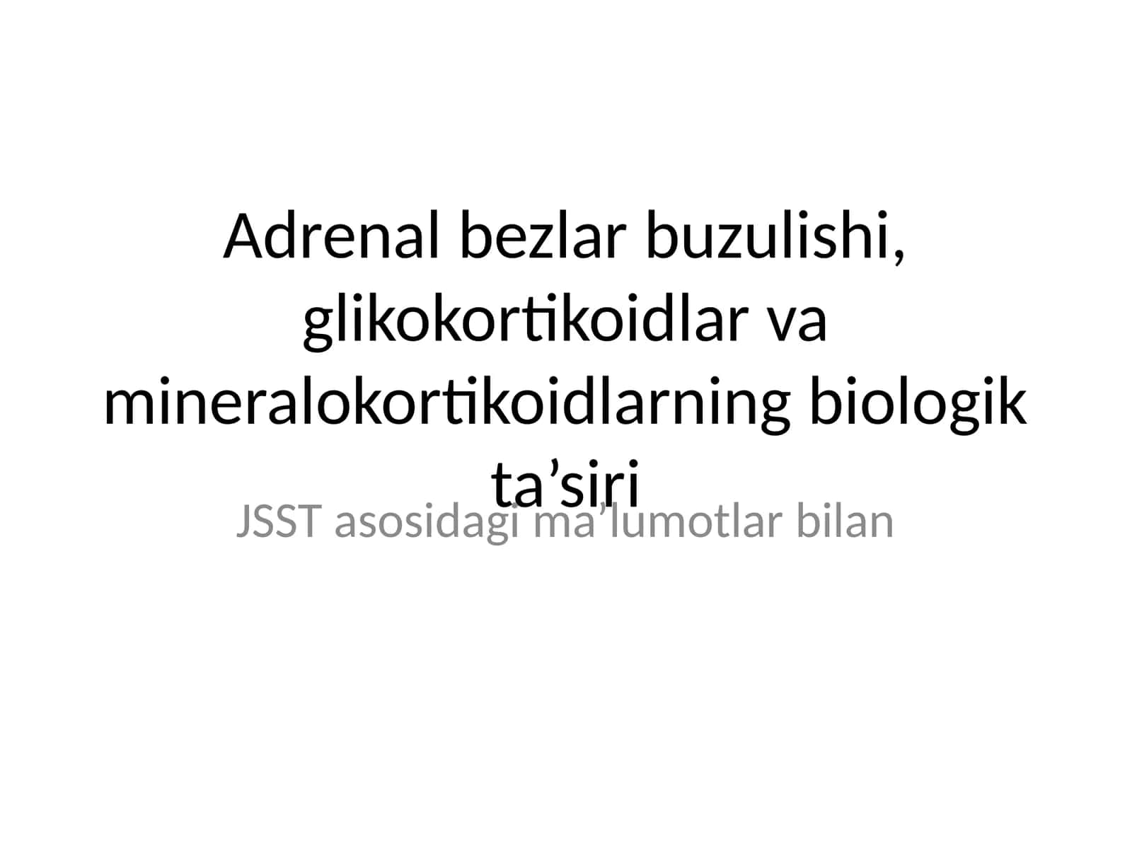 Adrenal bezlar buzulishi, glikokortikoidlar va mineralokortikoidlarning biologik ta’siri 1