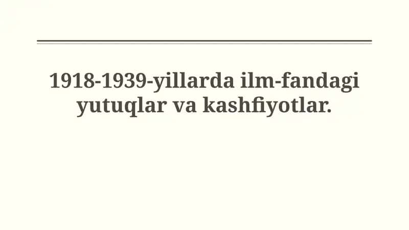 1918-1939 йиллардаги илмий ютуқлар ва кашфиётлар 1