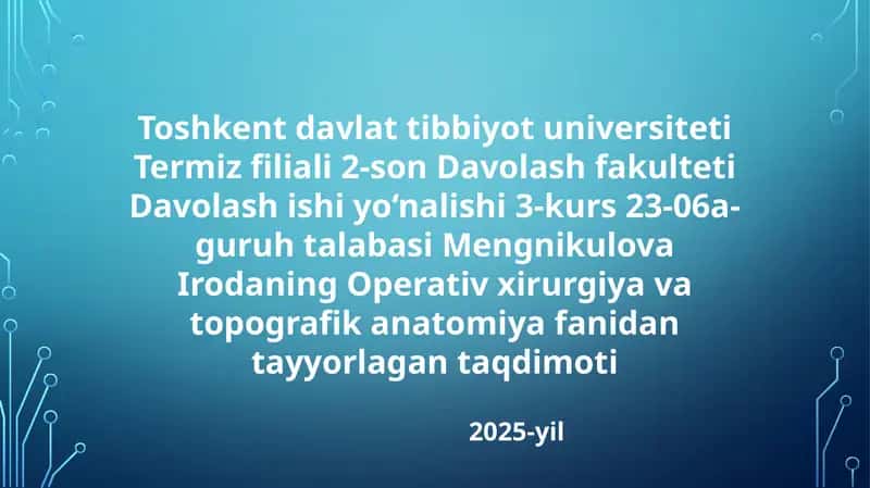 Endovaskulyar operatsiyalar. O‘mrov osti va son venalarini punksiya qilish va kateterlash. Mikroxirurgik texnika. Transplantologiyada mikroxirurgiyaning qo‘llanilishi 1