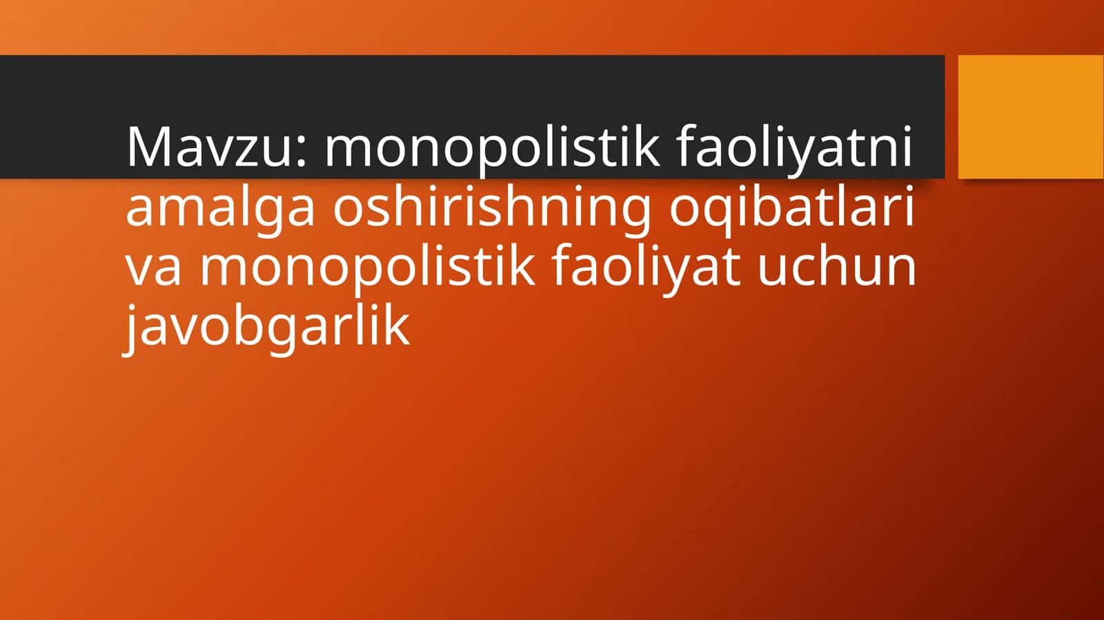 Monopolistik faoliyatni amalga oshirishning oqibatlari va monopolistik faoliyat uchun javobgarlik 1