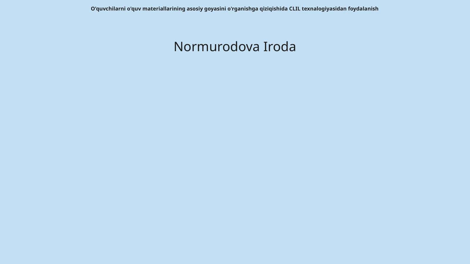 O'quvchilarni o'quv materiallarining asosiy goyasini o'rganishga qiziqishida CLIL texnalogiyasidan foydalanish 1