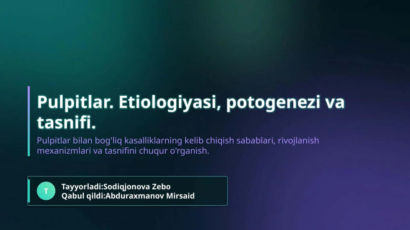 Pulpitlar. Etiologiyasi, potogenezi va tasnifi. 1