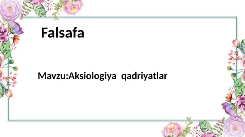 Aksiologiyaqadriyatlar 1