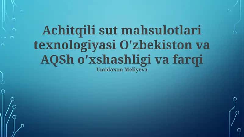 Achitqili sut mahsulotlari texnologiyasi O'zbekiston va AQSh o'xshashligi va farqi 1