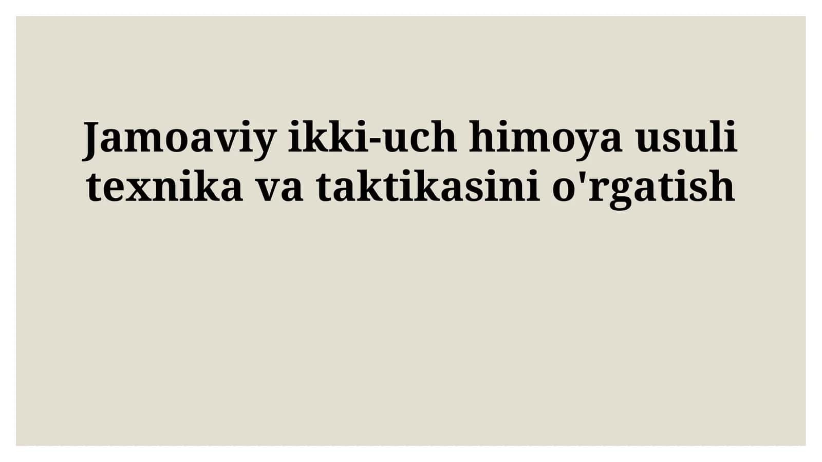 Jamoaviy ikki-uch himoya usuli texnika va taktikasini o'rgatish 1