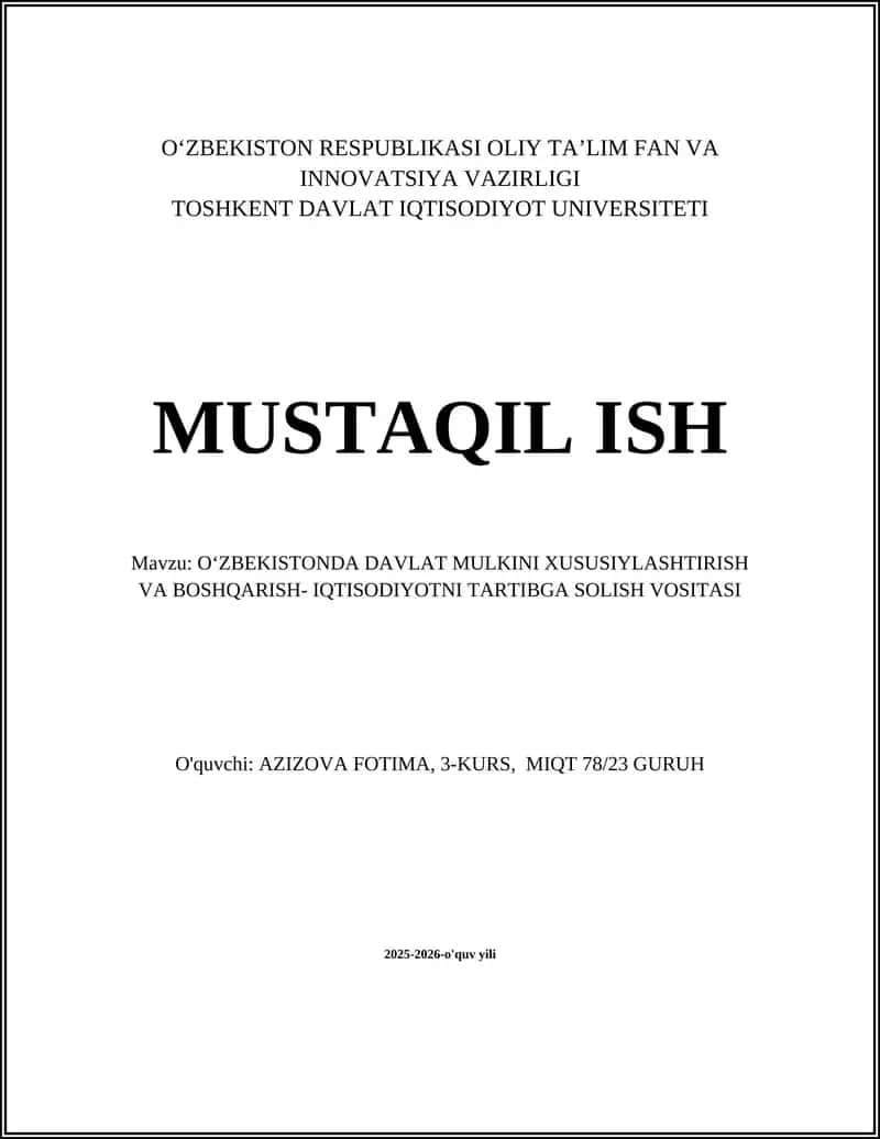 OʻZBEKISTONDA DAVLAT MULKINI XUSUSIYLASHTIRISH VA BOSHQARISH- IQTISODIYOTNI TARTIBGA SOLISH VOSITASI 1