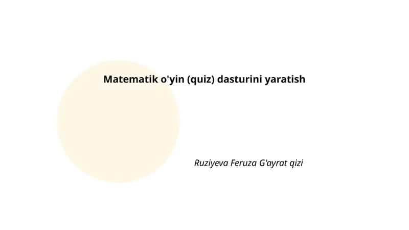 Matematik o'yin (quiz) dasturini yaratish 1