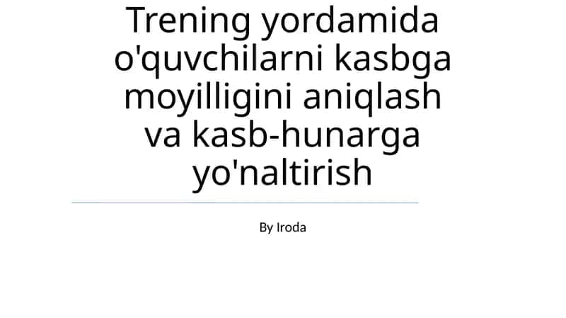 Trening yordamida o'quvchilarni kasbga moyilligini aniqlash va kasb-hunarga yo'naltirish 1