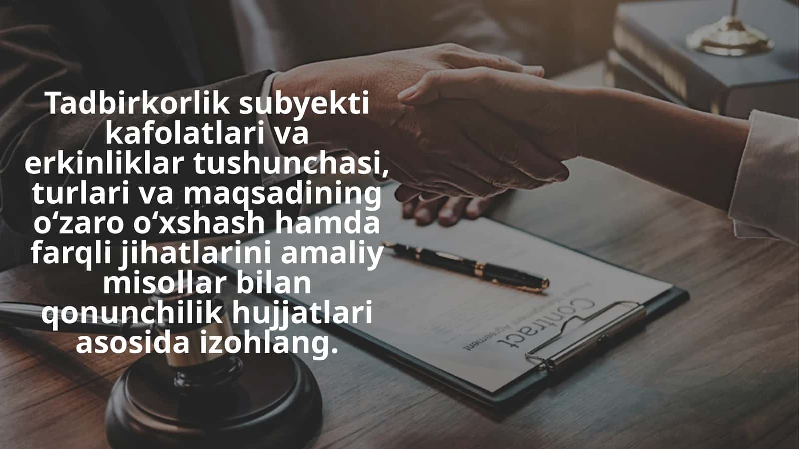 Tadbirkorlik subyekti kafolatlari va erkinliklar tushunchasi, turlari va maqsadining o‘zaro o‘xshash hamda farqli jihatlarini amaliy misollar bilan qonunchilik hujjatlari asosida izohlang 1