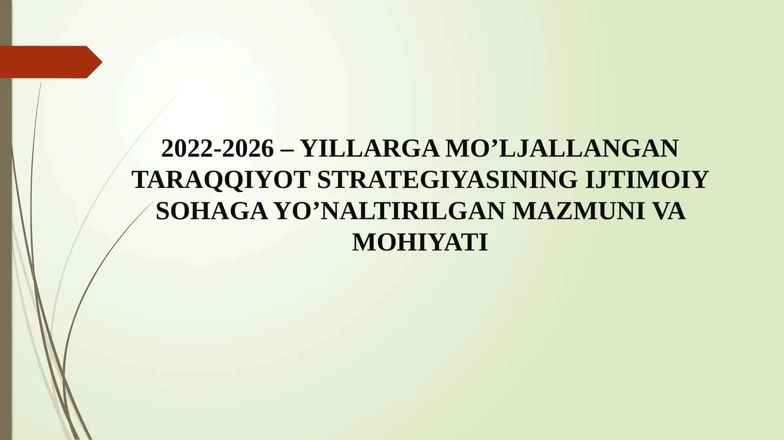 2022-2026 – yillarga mo’ljallangan Taraqqiyot strategiyasining ijtimoiy sohaga yo’naltirilgan mazmuni va mohiyati 1