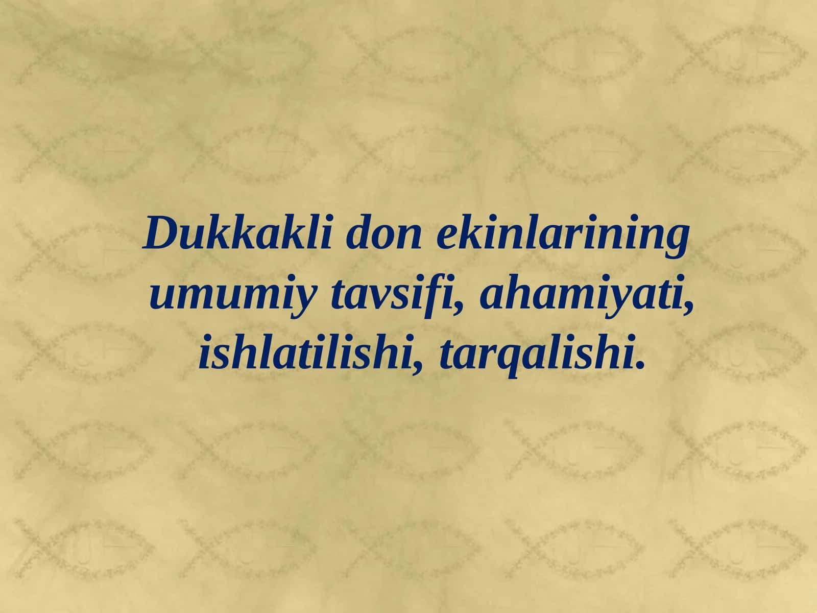 Dukkaklidonekinlarining umumiy tavsifi, ahamiyati, ishlatilishi, tarqalishi 1