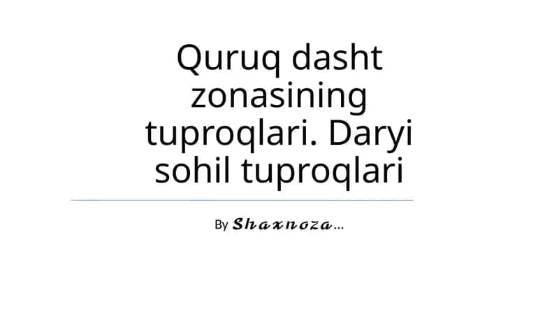 Quruq dasht zonasining tuproqlari. Daryi sohil tuproqlari 1