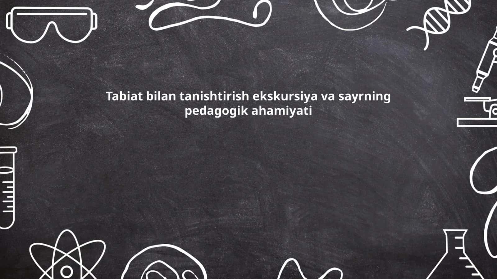 Tabiat bilan tanishtirish ekskursiya va sayrning pedagogik ahamiyati 1
