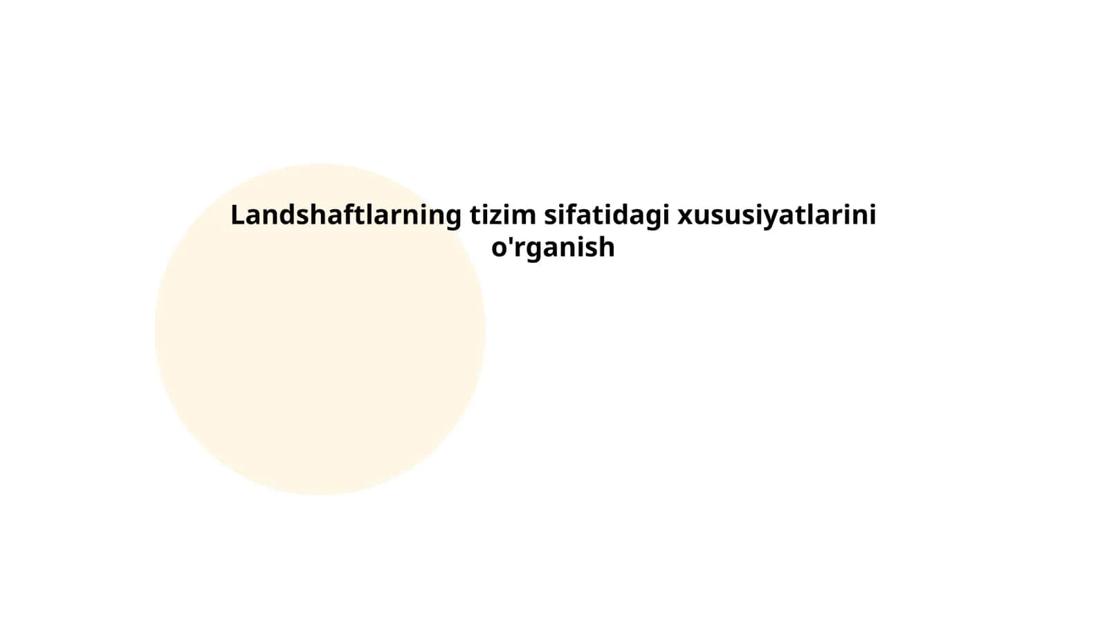 Landshaftlarning tizim sifatidagi xususiyatlarini o'rganish 1