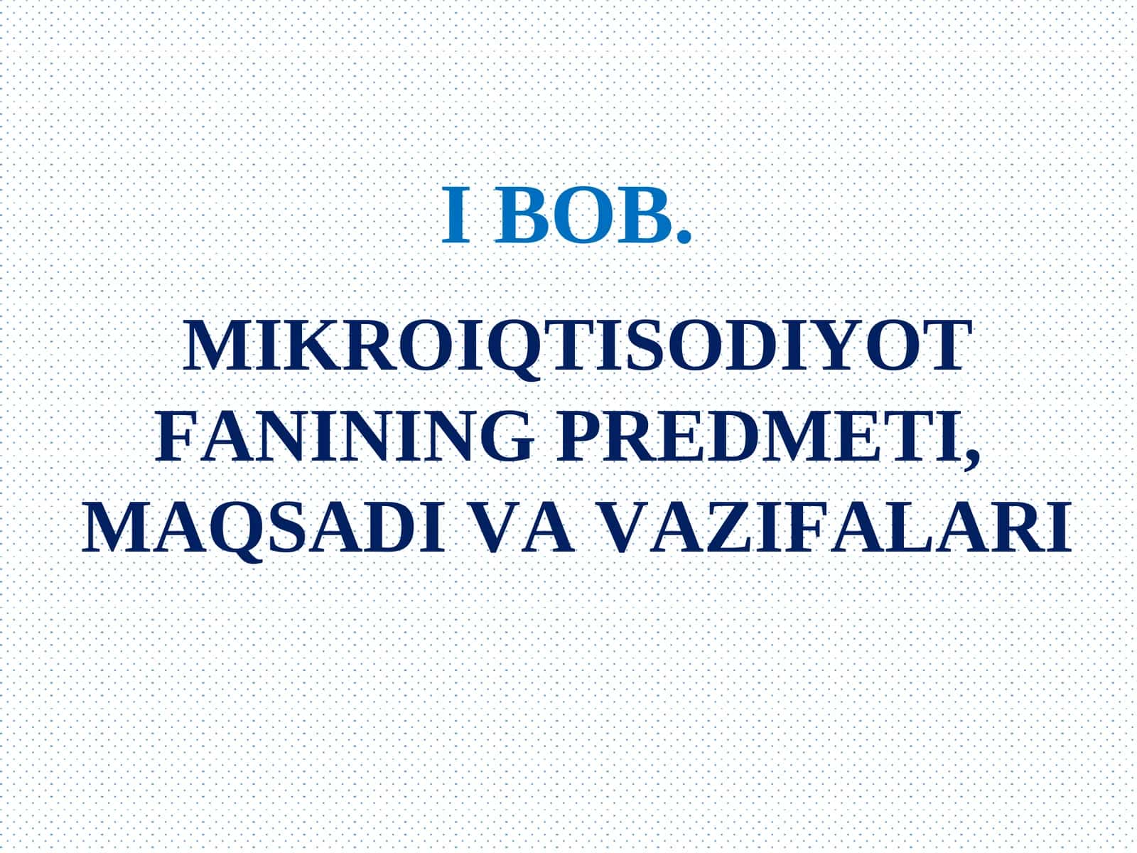 Mikroiqtisodiyot fanini predmeti va maqsadi 1
