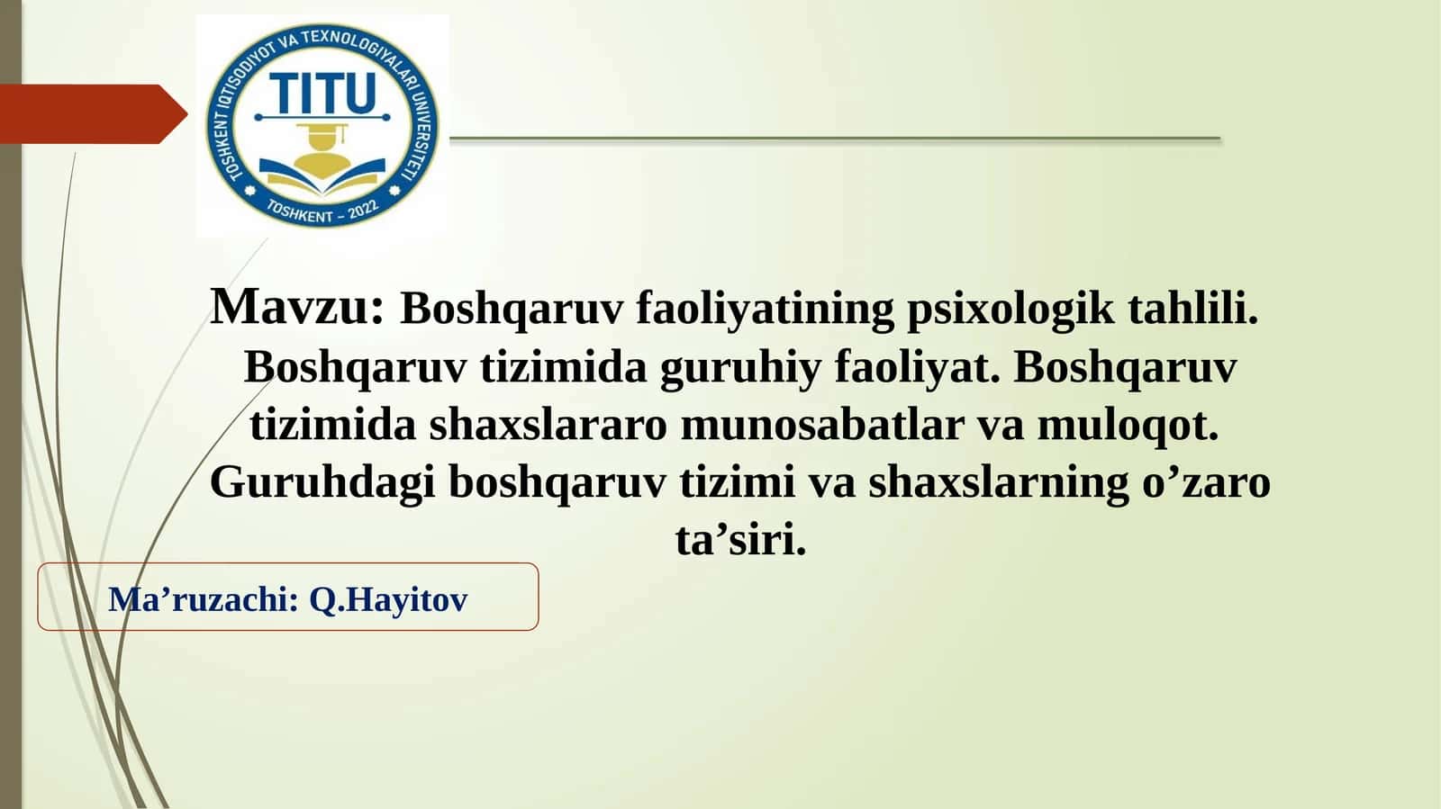 Boshqaruv faoliyatining psixologik tahlili. Boshqaruv tizimidagi guruhiy faoliyat. Boshqaruv tizimidagi shaxslararo munosabatlar va muloqot. Guruhdagi boshqaruv tizimi va shaxslarning o'zaro ta'siri 1